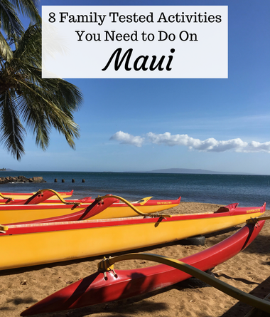 Don't miss these 8 family tested activities on the beautiful island of Maui!